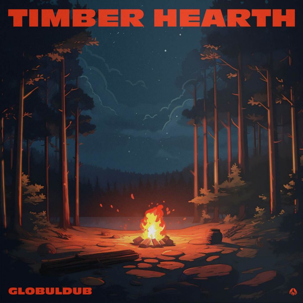 GlobulDub - Timber Hearth - Stereofox Label