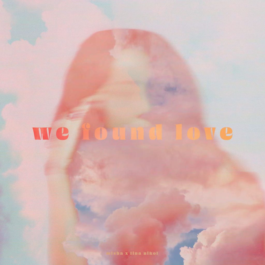 We Found Love - Stereofox Label